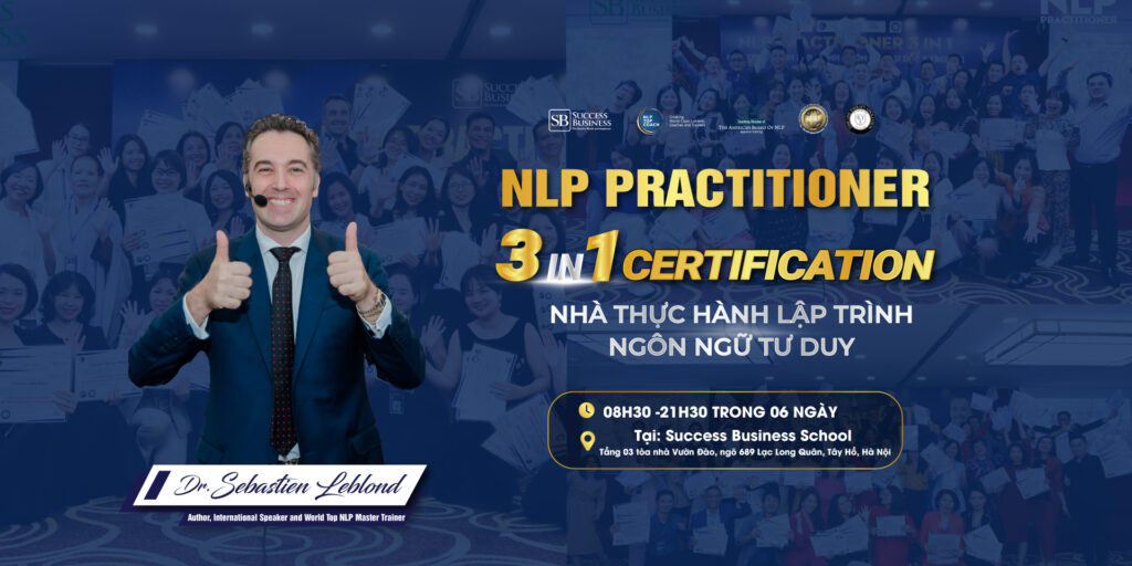 NLP Practitioner – Nhà Thực Hành Lập Trình Ngôn Ngữ Tư Duy
